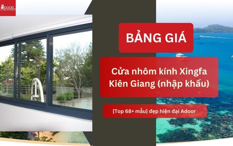 cửa nhôm kính Xingfa Kiên Giang (nhập khẩu)