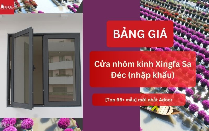 cửa nhôm kính Xingfa Sa Đéc (nhập khẩu)