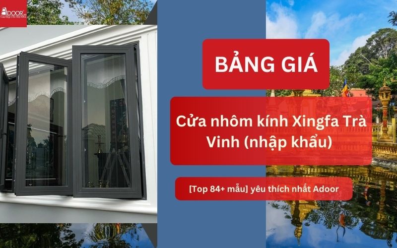 cửa nhôm kính Xingfa Trà Vinh (nhập khẩu)
