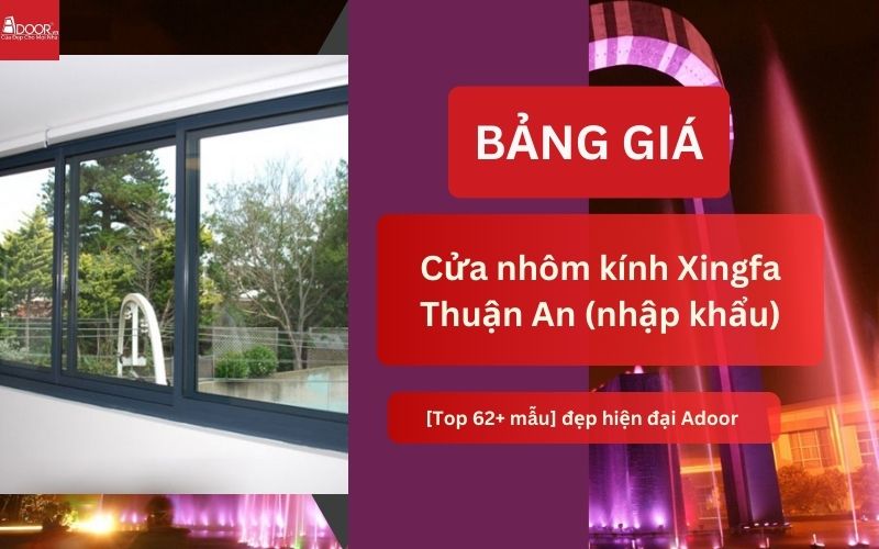cửa nhôm kính Xingfa Thuận An (nhập khẩu)