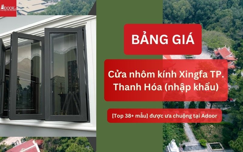 cửa nhôm kính Xingfa TP. Thanh Hóa nhập khẩu