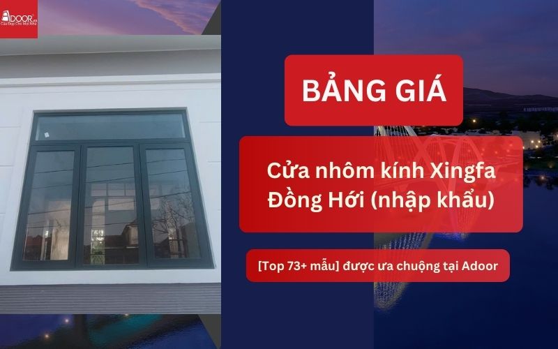 cửa nhôm kính Xingfa Đồng Hới (nhập khẩu)