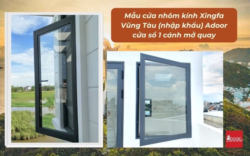 Mẫu cửa nhôm kính Xingfa Vũng Tàu (nhập khẩu) Adoor cửa sổ 1 cánh mở quay