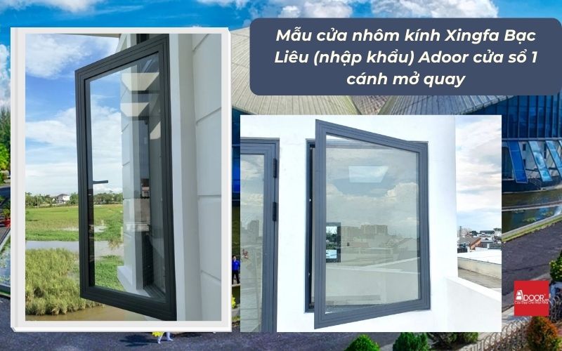 Mẫu cửa nhôm kính Xingfa Bạc Liêu (nhập khẩu) Adoor cửa sổ 1 cánh mở quay