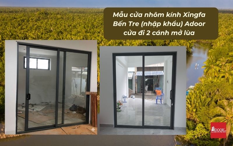 Mẫu cửa nhôm kính Xingfa Bến Tre (nhập khẩu) Adoor cửa đi 2 cánh mở lùa