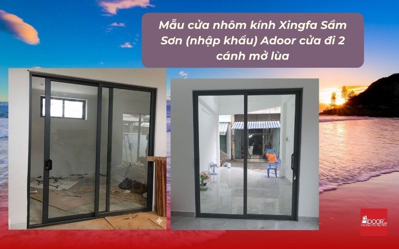 Mẫu cửa nhôm kính Xingfa Sầm Sơn (nhập khẩu) Adoor cửa đi 2 cánh mở lùa