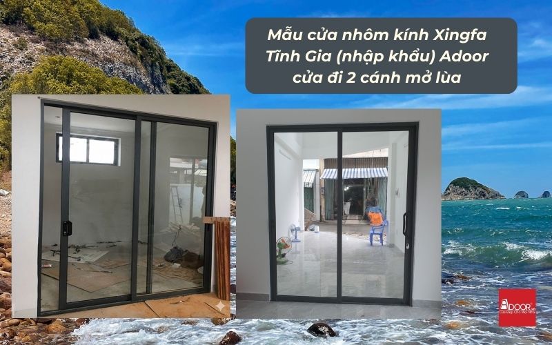 Mẫu cửa nhôm kính Xingfa Tĩnh Gia (nhập khẩu) Adoor cửa đi 2 cánh mở lùa