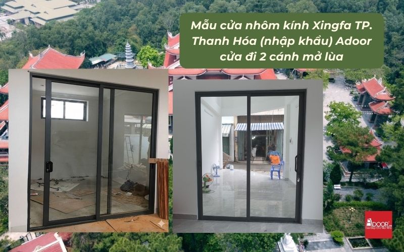 Mẫu cửa nhôm kính Xingfa TP. Thanh Hóa (nhập khẩu) Adoor cửa đi 2 cánh mở lùa