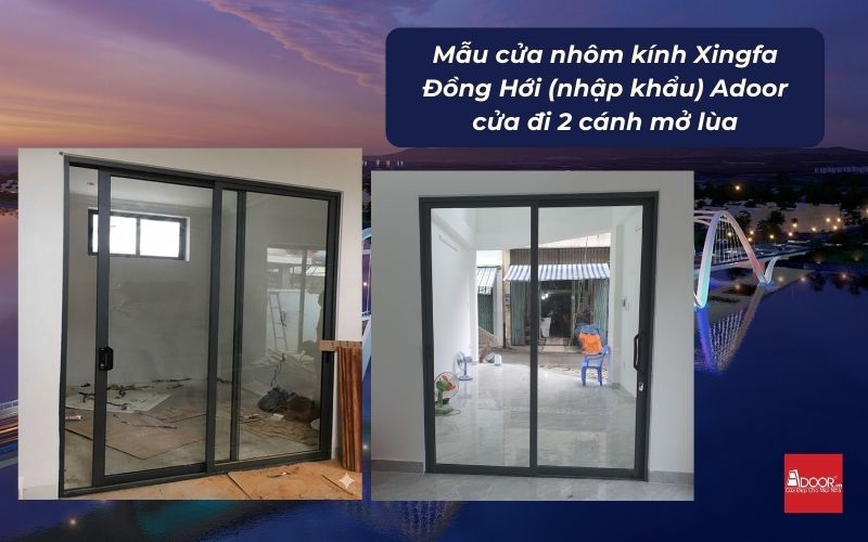 Mẫu cửa nhôm kính Xingfa Đồng Hới (nhập khẩu) Adoor cửa đi 2 cánh mở lùa