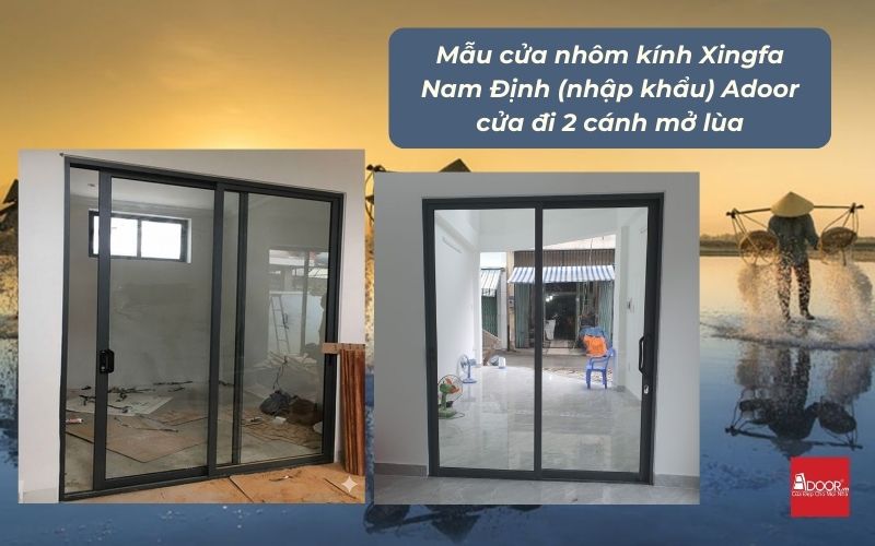 Mẫu cửa nhôm kính Xingfa Nam Định (nhập khẩu) Adoor cửa đi 2 cánh mở lùa