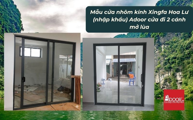 Mẫu cửa nhôm kính Xingfa Hoa Lư (nhập khẩu) Adoor cửa đi 2 cánh mở lùa