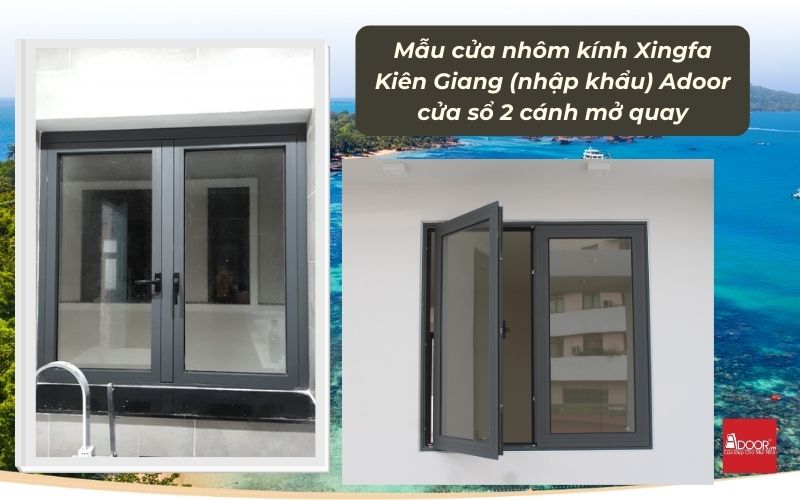 Mẫu cửa nhôm kính Xingfa Kiên Giang (nhập khẩu) Adoor cửa sổ 2 cánh mở quay