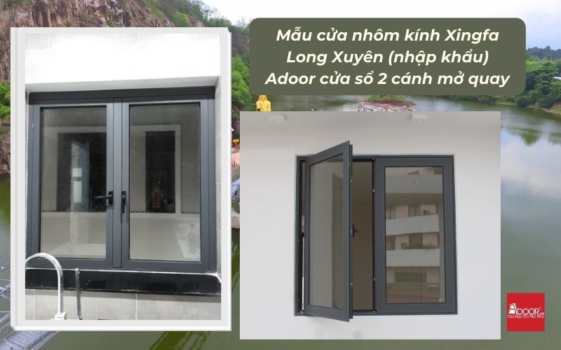 Mẫu cửa nhôm kính Xingfa Long Xuyên (nhập khẩu) Adoor cửa sổ 2 cánh mở quay