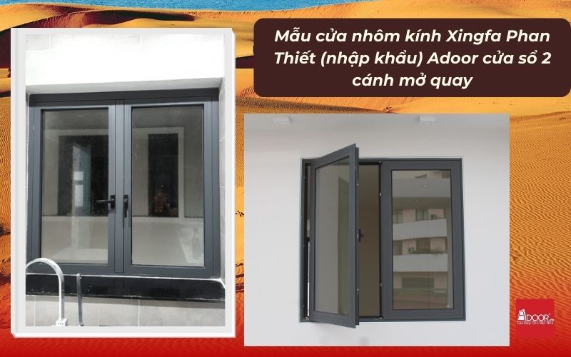 Mẫu cửa nhôm kính Xingfa Phan Thiết (nhập khẩu) Adoor cửa sổ 2 cánh mở quay