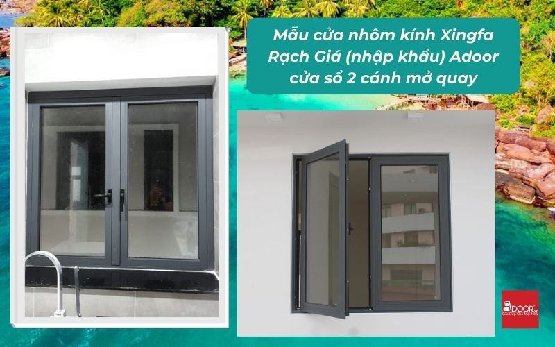 Mẫu cửa nhôm kính Xingfa Rạch Giá (nhập khẩu) Adoor cửa sổ 2 cánh mở quay