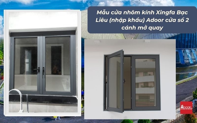 Mẫu cửa nhôm kính Xingfa Bạc Liêu (nhập khẩu) Adoor cửa sổ 2 cánh mở quay