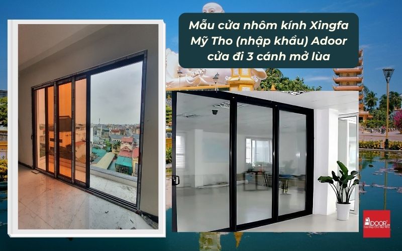 Mẫu cửa nhôm kính Xingfa Mỹ Tho (nhập khẩu) Adoor cửa đi 3 cánh mở lùa