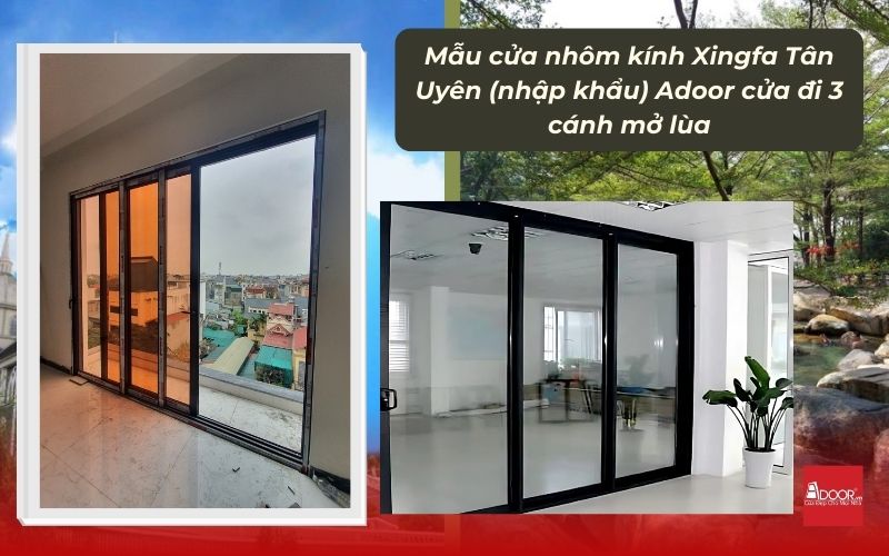 Mẫu cửa nhôm kính Xingfa Tân Uyên (nhập khẩu) Adoor cửa đi 3 cánh mở lùa