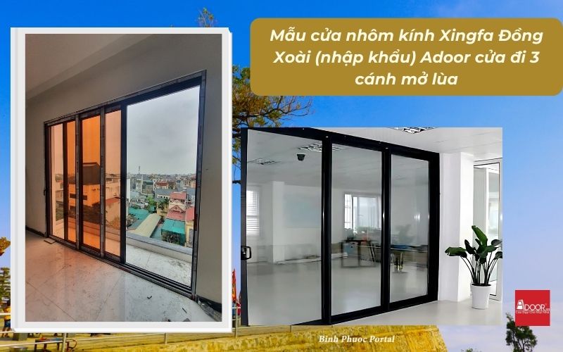 Mẫu cửa nhôm kính Xingfa Đồng Xoài (nhập khẩu) Adoor cửa đi 3 cánh mở lùa