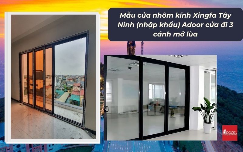 Mẫu cửa nhôm kính Xingfa Tây Ninh (nhập khẩu) Adoor cửa đi 3 cánh mở lùa Mẫu cửa nhôm kính Xingfa Tây Ninh (nhập khẩu) Adoor cửa đi 3 cánh mở lùa