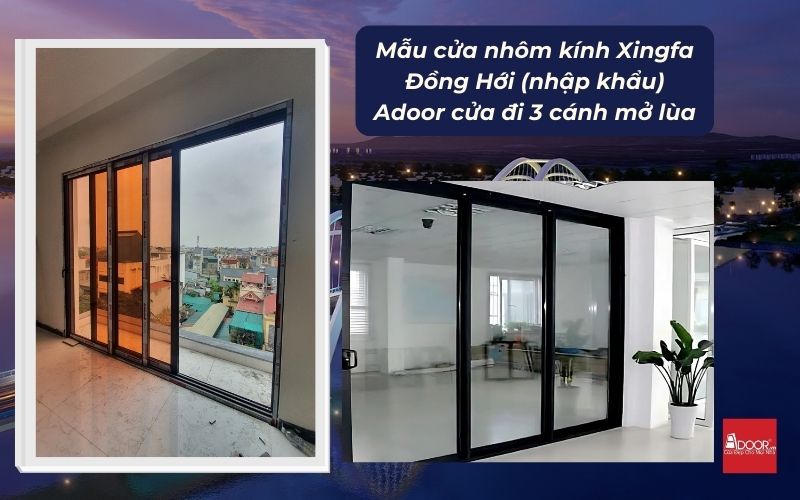 Mẫu cửa nhôm kính Xingfa Đồng Hới (nhập khẩu) Adoor cửa đi 3 cánh mở lùa