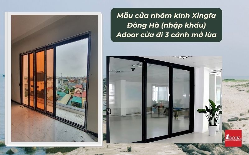 Mẫu cửa nhôm kính Xingfa Đông Hà (nhập khẩu) Adoor cửa đi 3 cánh mở lùa