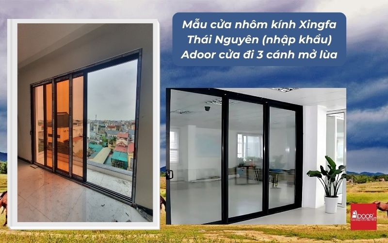 Mẫu cửa nhôm kính Xingfa Thái Nguyên (nhập khẩu) Adoor cửa đi 3 cánh mở lùa