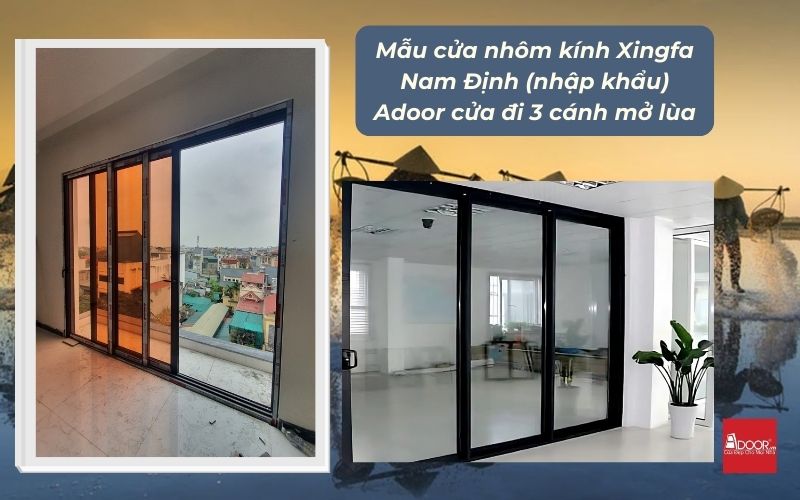 Mẫu cửa nhôm kính Xingfa Nam Định (nhập khẩu) Adoor cửa đi 3 cánh mở lùa