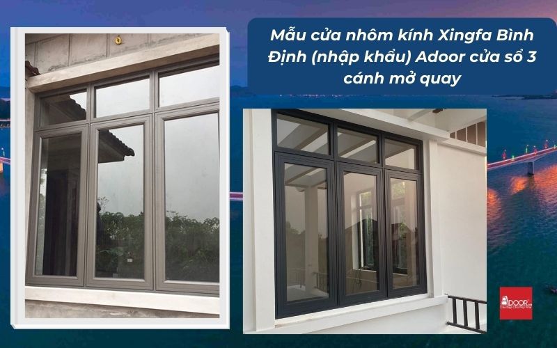 Mẫu cửa nhôm kính Xingfa Bình Định (nhập khẩu) Adoor cửa sổ 3 cánh mở quay