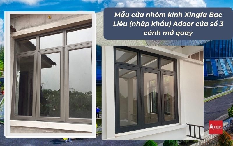Mẫu cửa nhôm kính Xingfa Bạc Liêu (nhập khẩu) Adoor cửa sổ 3 cánh mở quay