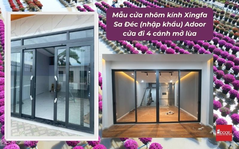 Mẫu cửa nhôm kính Xingfa Sa Đéc (nhập khẩu) Adoor cửa đi 4 cánh mở lùa