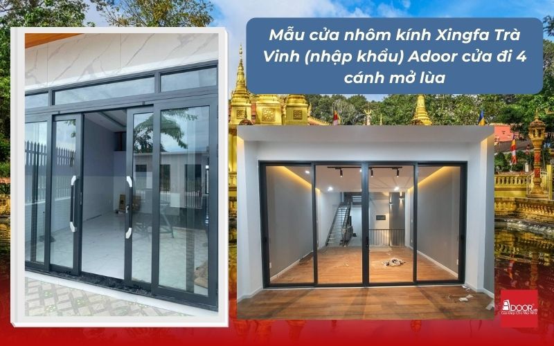 Mẫu cửa nhôm kính Xingfa Trà Vinh (nhập khẩu) Adoor cửa đi 4 cánh mở lùa