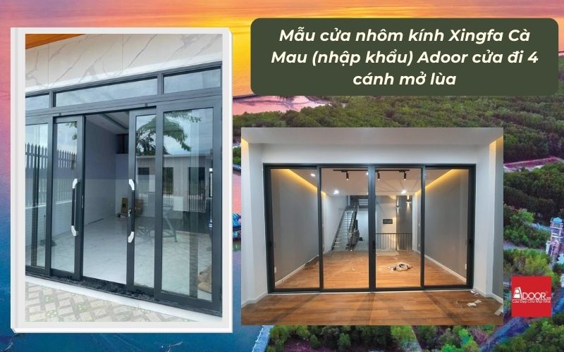 Mẫu cửa nhôm kính Xingfa Cà Mau (nhập khẩu) Adoor cửa đi 4 cánh mở lùa