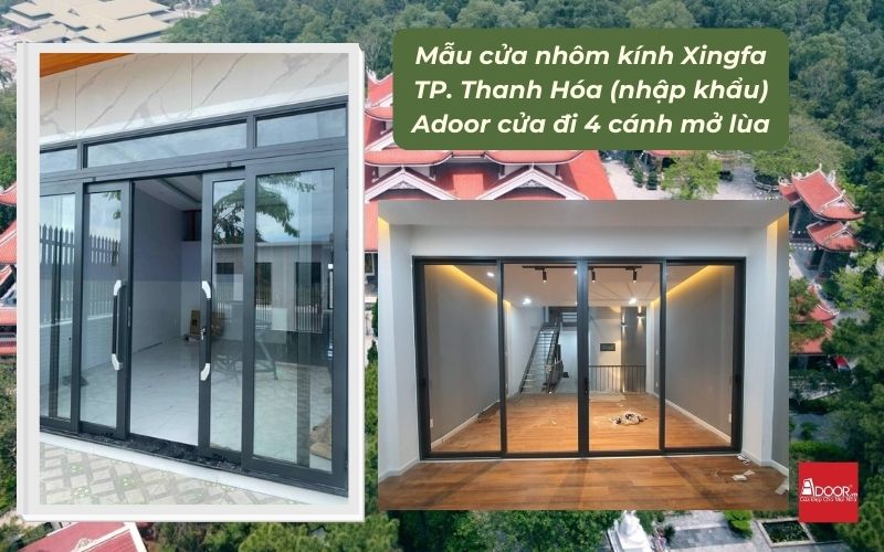 Mẫu cửa nhôm kính Xingfa TP. Thanh Hóa (nhập khẩu) Adoor cửa đi 4 cánh mở lùa