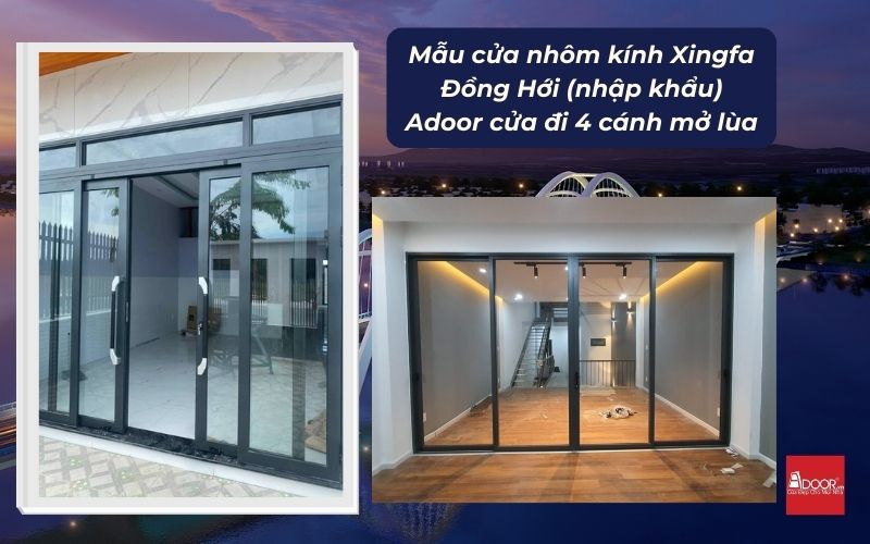 Mẫu cửa nhôm kính Xingfa Đồng Hới (nhập khẩu) Adoor cửa đi 4 cánh mở lùa