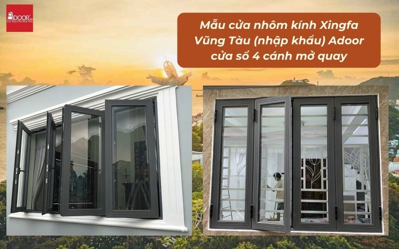Mẫu cửa nhôm kính Xingfa Vũng Tàu (nhập khẩu) Adoor cửa sổ 4 cánh mở quay