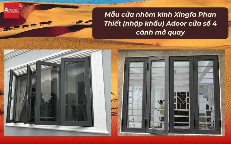 Mẫu cửa nhôm kính Xingfa Phan Thiết (nhập khẩu) Adoor cửa sổ 4 cánh mở quay