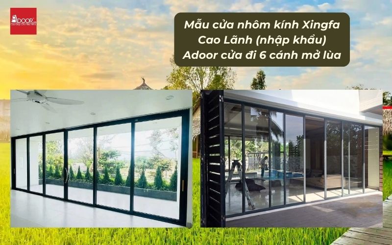 Mẫu cửa nhôm kính Xingfa Cao Lãnh (nhập khẩu) Adoor cửa đi 6 cánh mở lùa