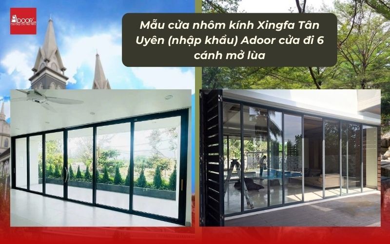 Mẫu cửa nhôm kính Xingfa Tân Uyên (nhập khẩu) Adoor cửa đi 6 cánh mở lùa