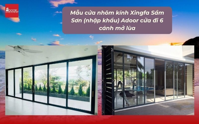 Mẫu cửa nhôm kính Xingfa Sầm Sơn (nhập khẩu) Adoor cửa đi 6 cánh mở lùa