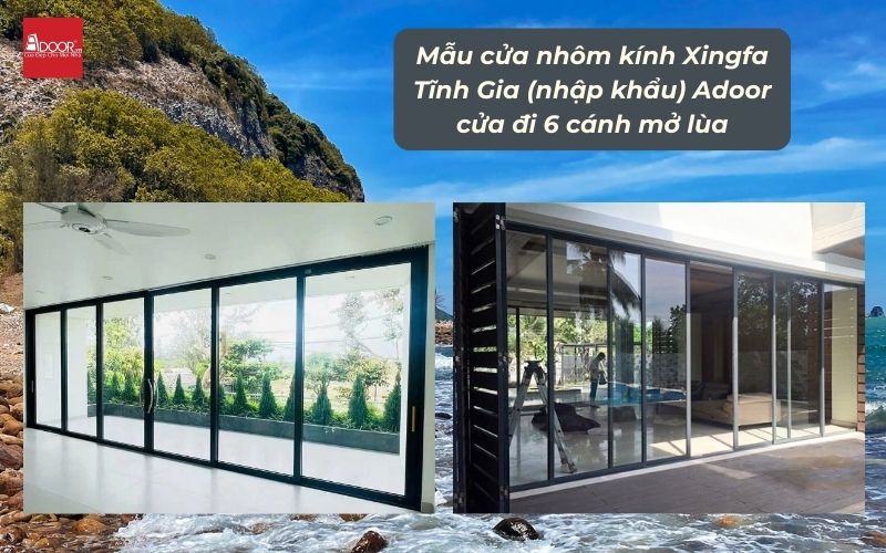 Mẫu cửa nhôm kính Xingfa Tĩnh Gia (nhập khẩu) Adoor cửa đi 6 cánh mở lùa