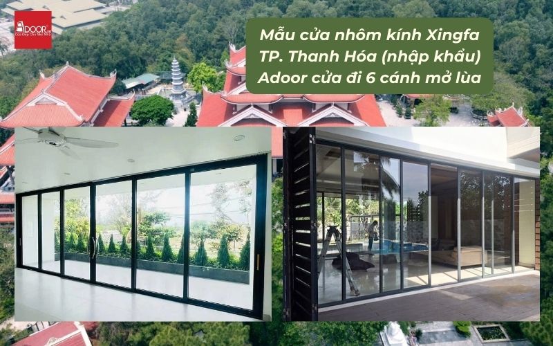 Mẫu cửa nhôm kính Xingfa TP. Thanh Hóa (nhập khẩu) Adoor cửa đi 6 cánh mở lùa