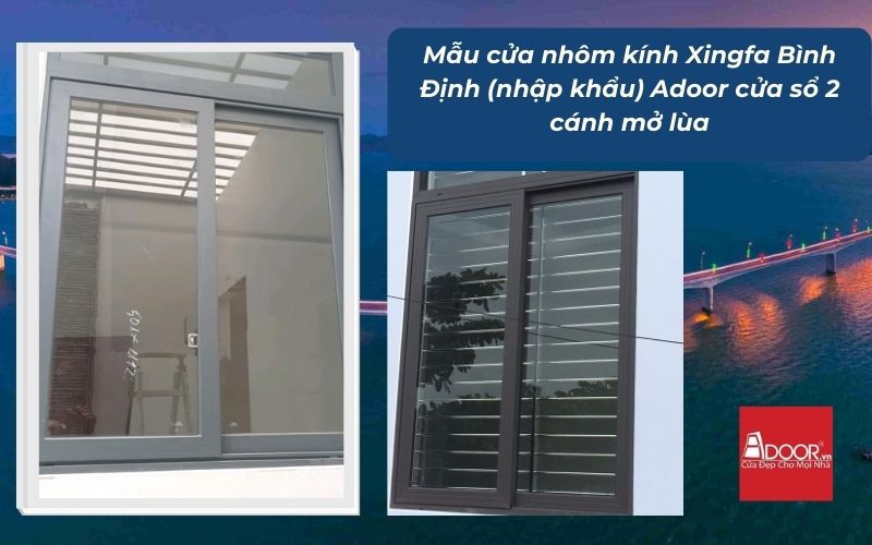 Mẫu cửa nhôm kính Xingfa Bình Định (nhập khẩu) Adoor cửa sổ 2 cánh mở lùa