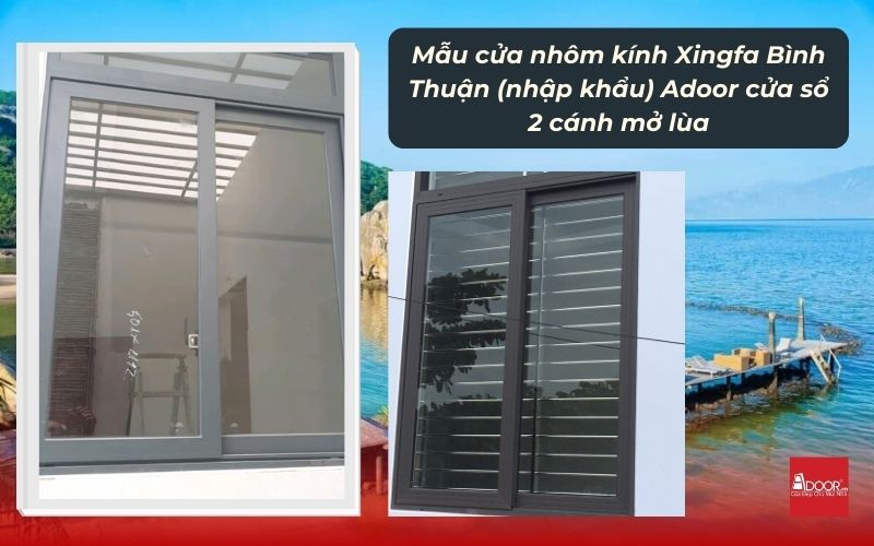 Mẫu cửa nhôm kính Xingfa Bình Thuận (nhập khẩu) Adoor cửa sổ 2 cánh mở lùa