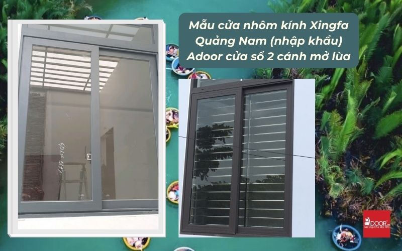 Mẫu cửa nhôm kính Xingfa Quảng Nam (nhập khẩu) Adoor cửa sổ 2 cánh mở lùa