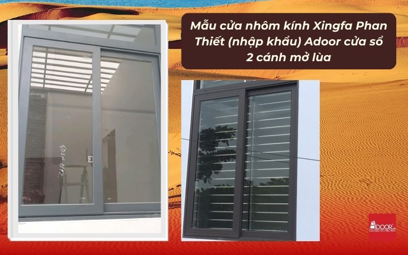 Mẫu cửa nhôm kính Xingfa Phan Thiết (nhập khẩu) Adoor cửa sổ 2 cánh mở lùa