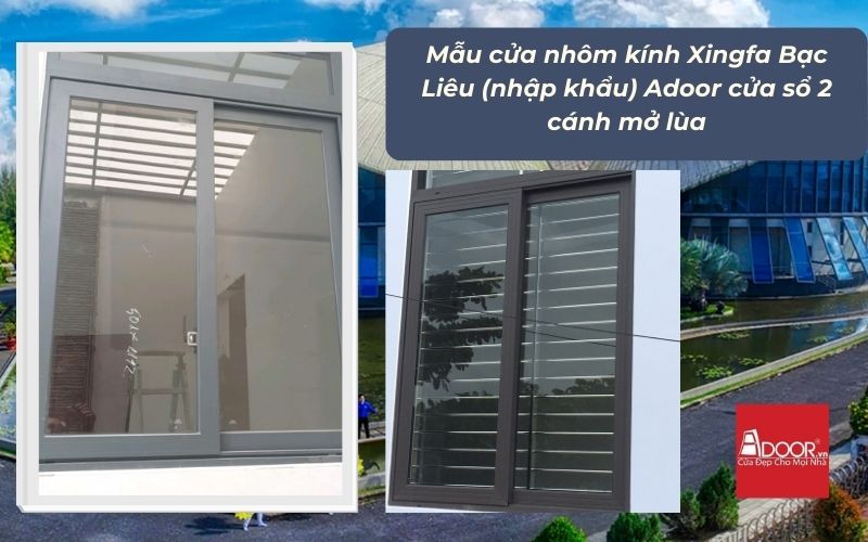 Mẫu cửa nhôm kính Xingfa Bạc Liêu (nhập khẩu) Adoor cửa sổ 2 cánh mở lùa