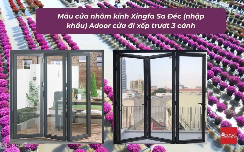 Mẫu cửa nhôm kính Xingfa Sa Đéc (nhập khẩu) Adoor cửa đi xếp trượt 3 cánh