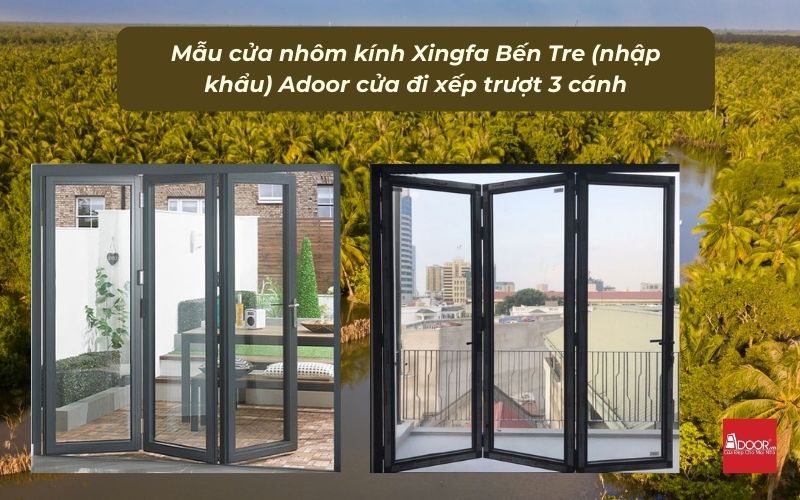 Mẫu cửa nhôm kính Xingfa Bến Tre (nhập khẩu) Adoor cửa đi xếp trượt 3 cánh