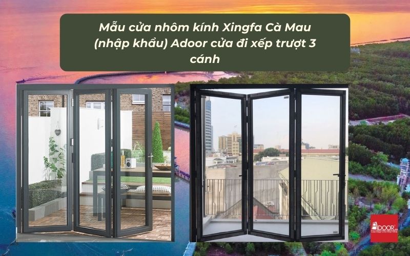 Mẫu cửa nhôm kính Xingfa Cà Mau (nhập khẩu) Adoor cửa đi xếp trượt 3 cánh